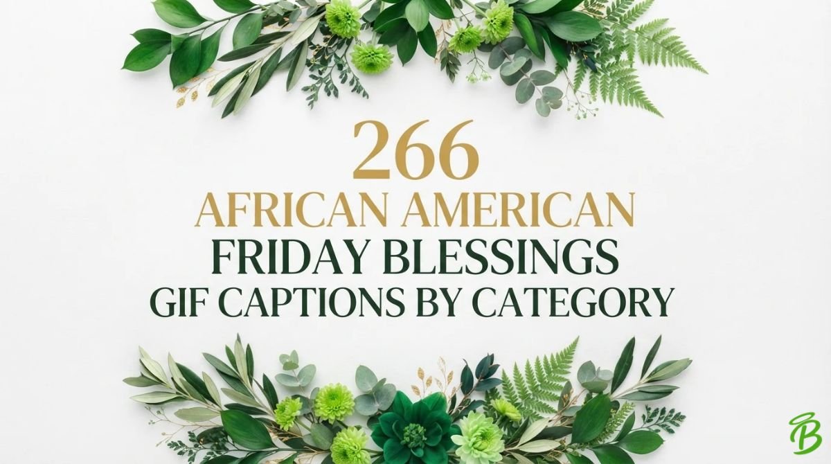 266 African American Friday Blessings GIF Captions by Category
