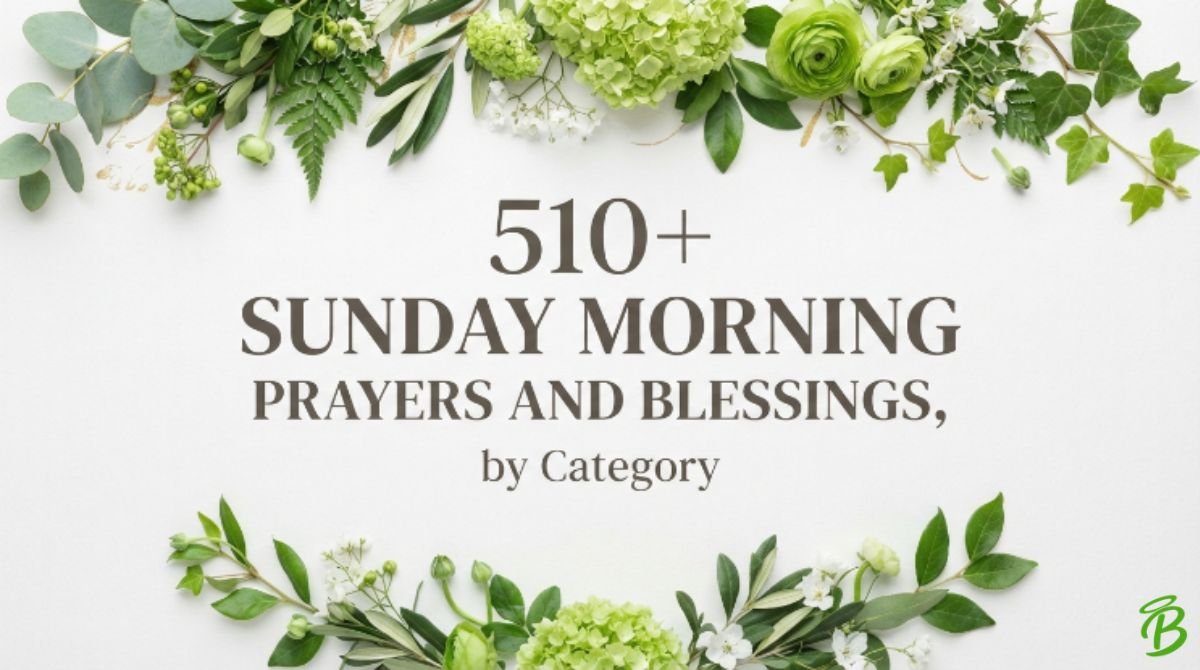 510+ Sunday Morning Prayers and Blessings, by Category