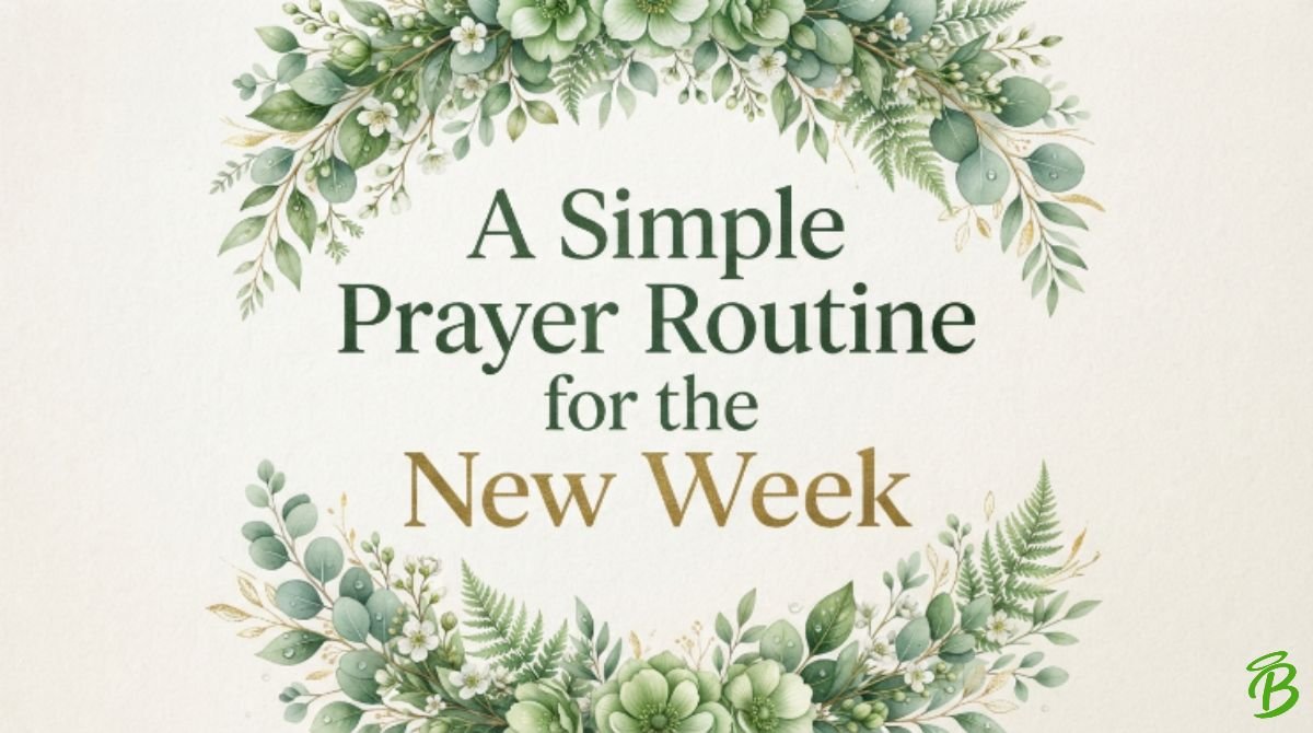 A Simple Prayer Routine for the New Week