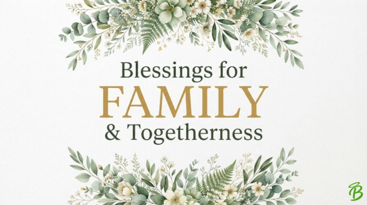 Blessings for Family & Togetherness
