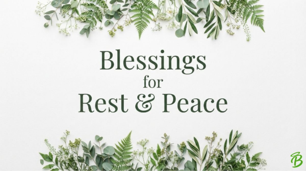 Blessings for Rest & Peace