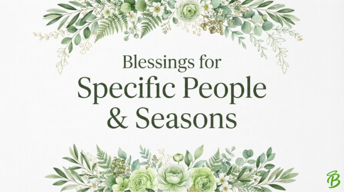 Blessings for Specific People & Seasons