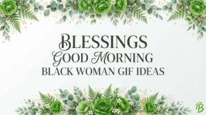 Blessings Good Morning Black Woman GIF Ideas