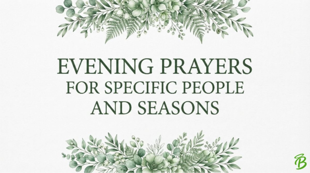 Evening Prayers for Specific People and Seasons