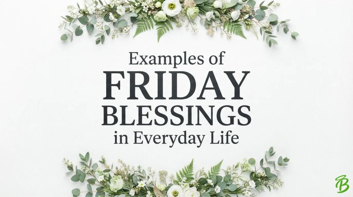 Examples of Friday Blessings in Everyday Life