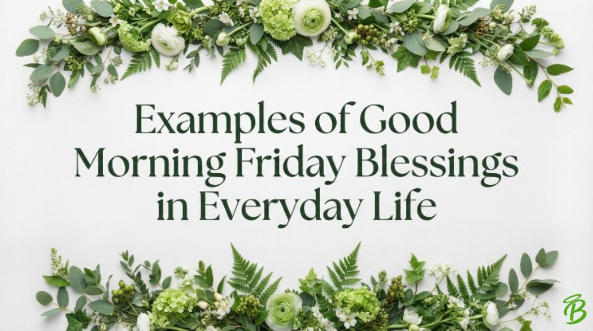 Examples of Good Morning Friday Blessings in Everyday Life