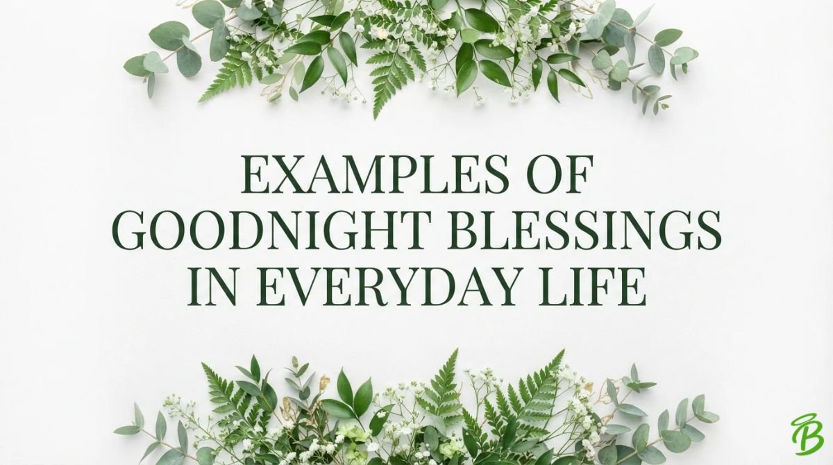 Examples of Goodnight Blessings in Everyday Life