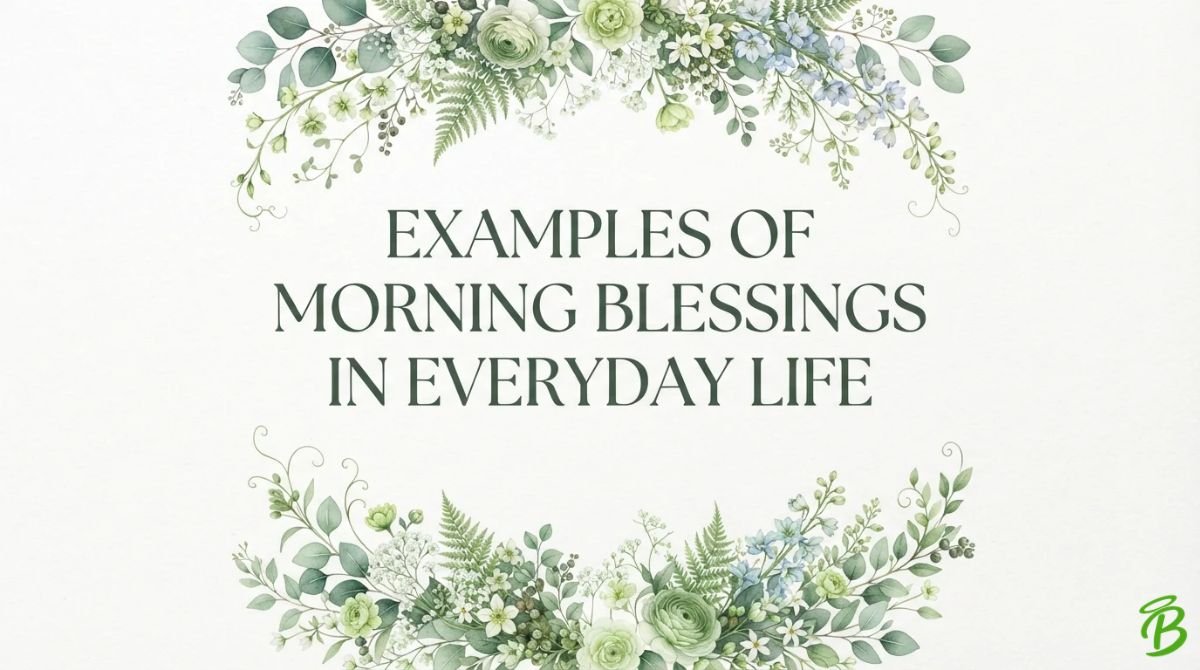 Examples of Morning Blessings in Everyday Life