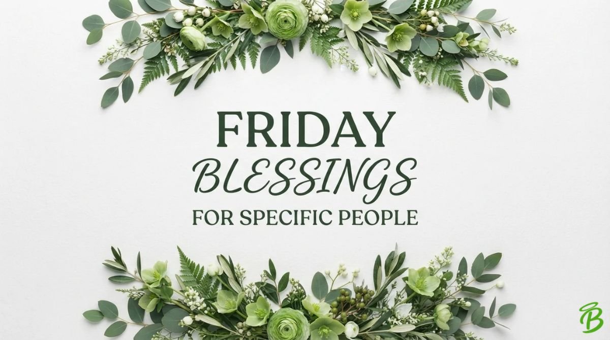 Friday Blessings for Specific People