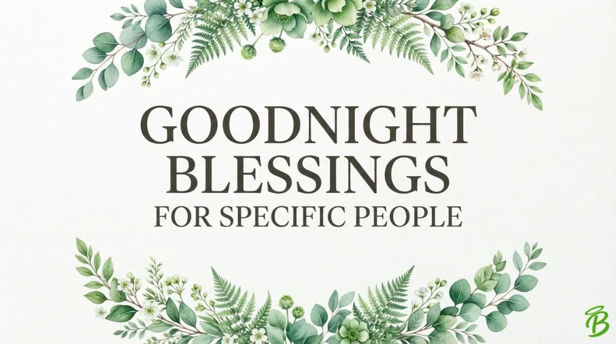 Goodnight Blessings for Specific People
