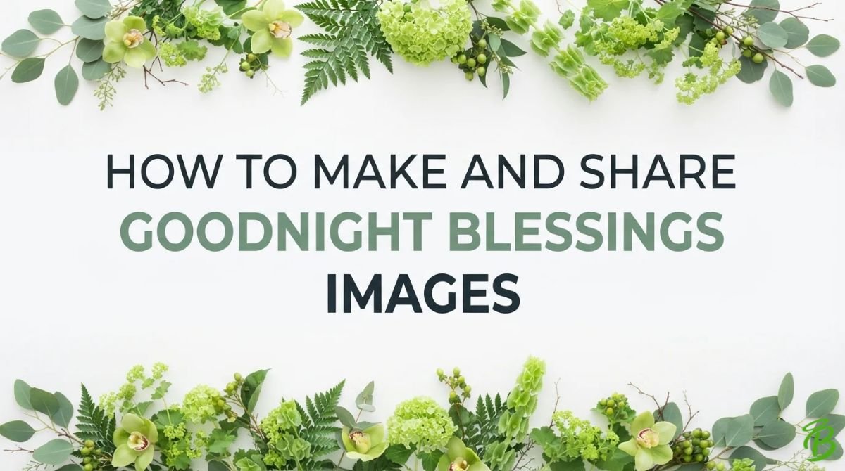 How to Make and Share Goodnight Blessings Images