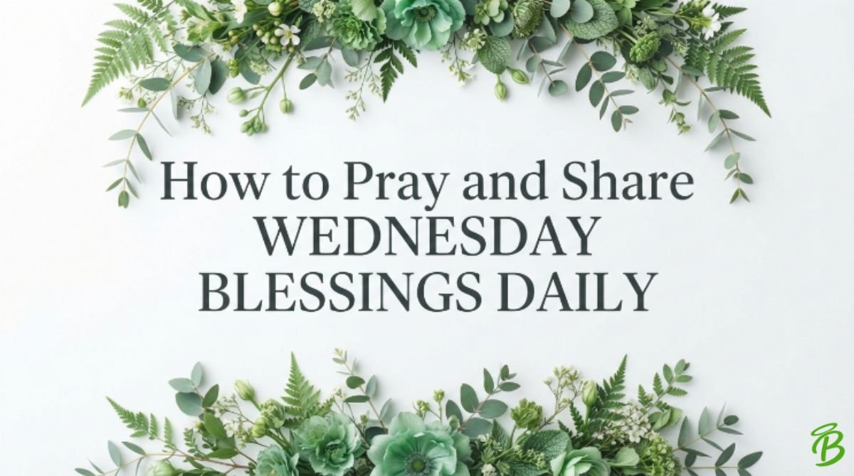 How to Pray and Share Wednesday Blessings Daily