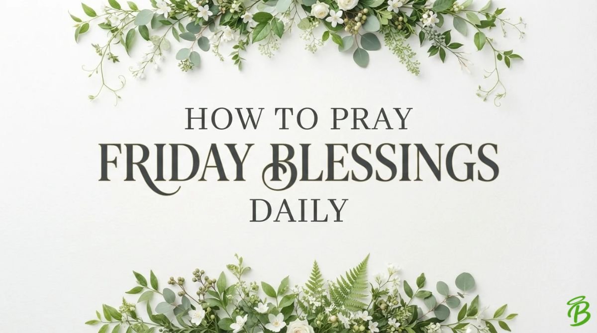 How to Pray Friday Blessings Daily