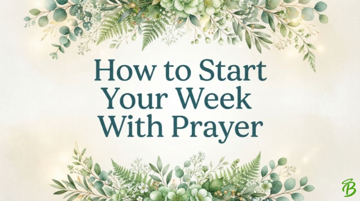 How to Start Your Week With Prayer