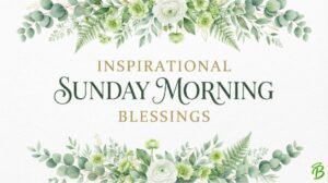 Inspirational Sunday Morning Blessings