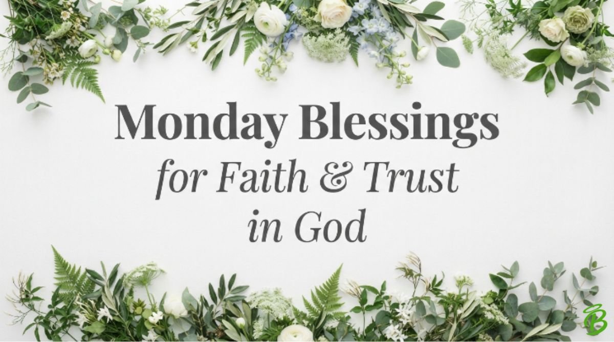 Monday Blessings for Faith & Trust in God