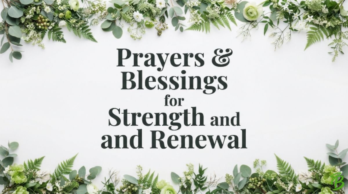 Prayers & Blessings for Strength and Renewal
