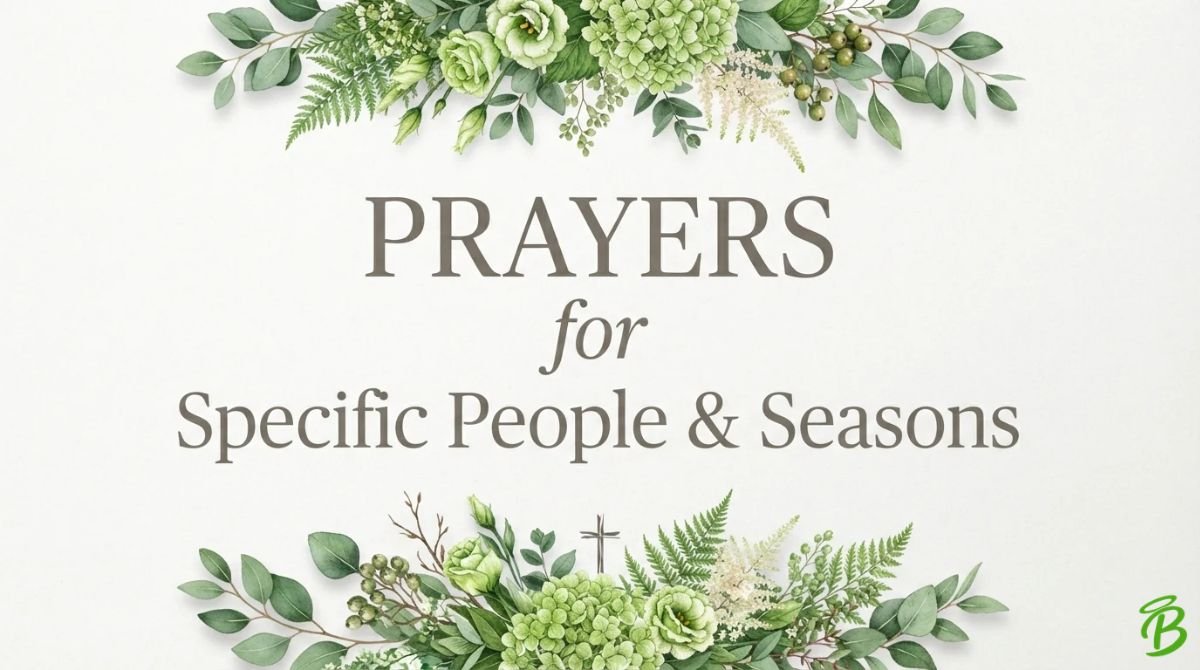 Prayers for Specific People & Seasons