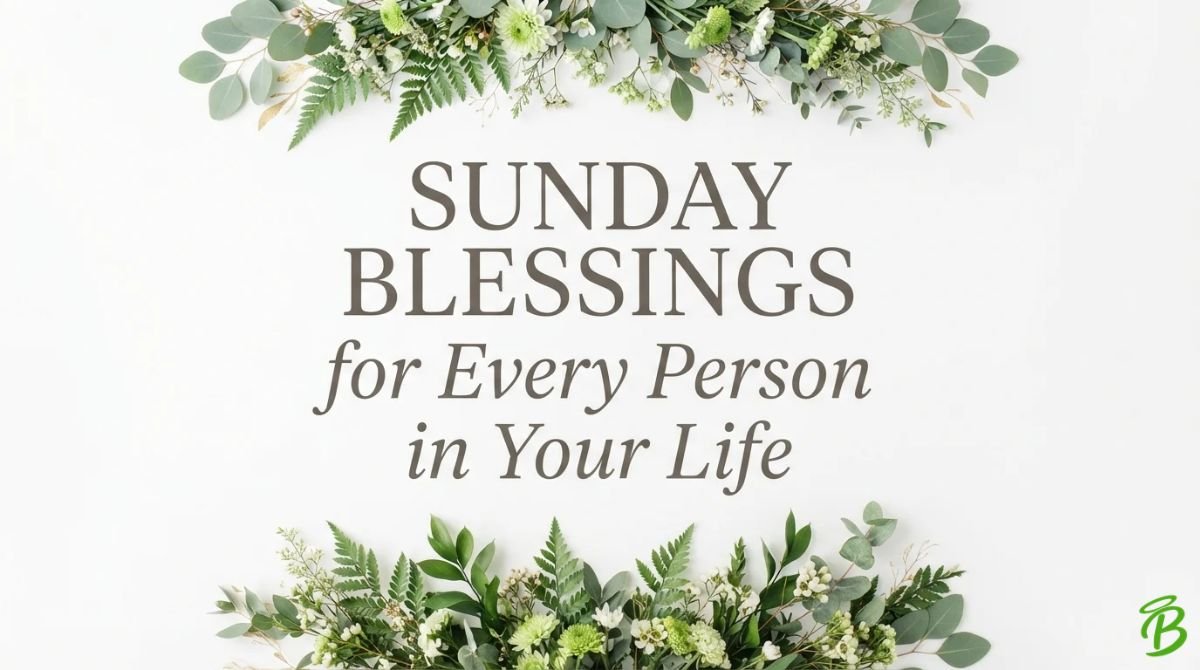 Sunday Blessings for Every Person in Your Life