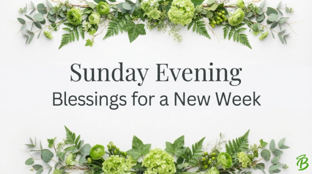 Sunday Evening Blessings for a New Week