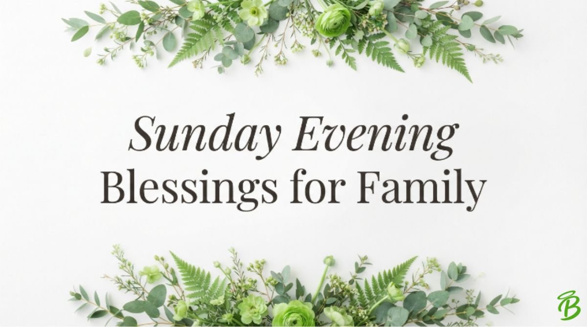 Sunday Evening Blessings for Family