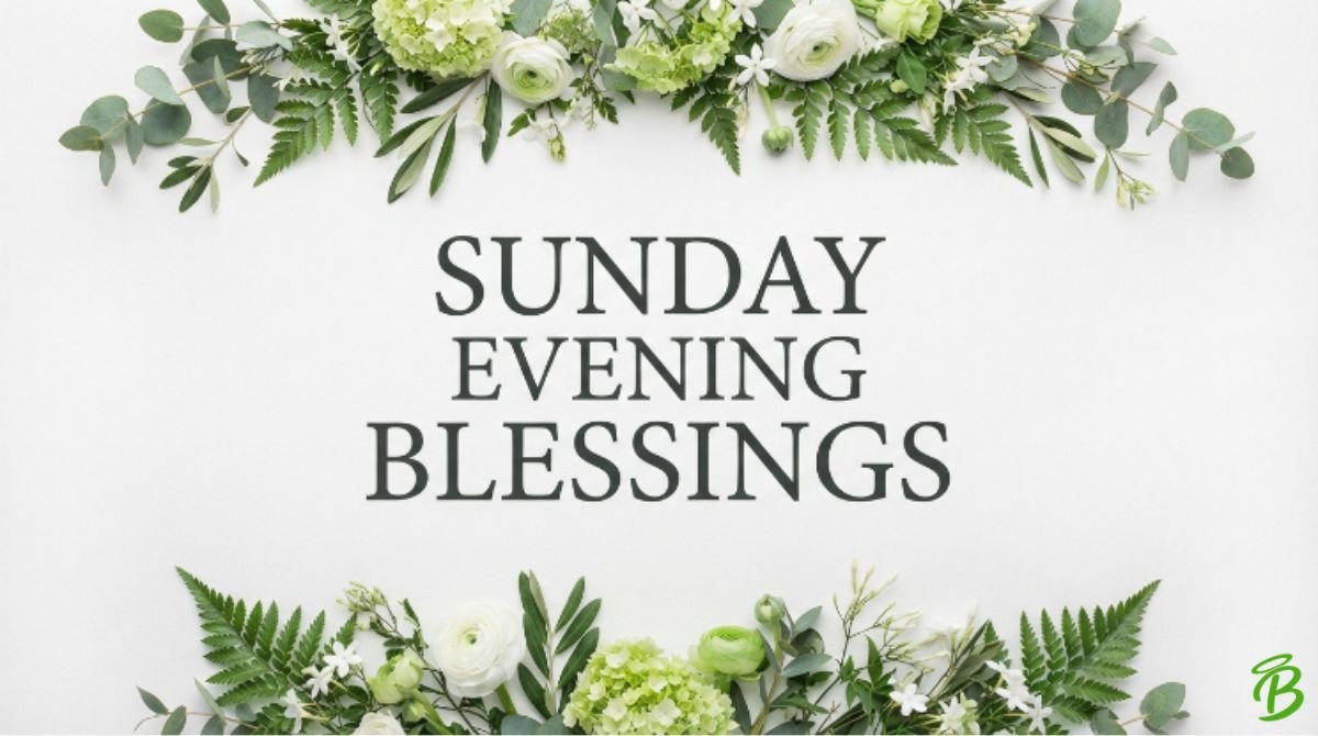 Sunday Evening Blessings