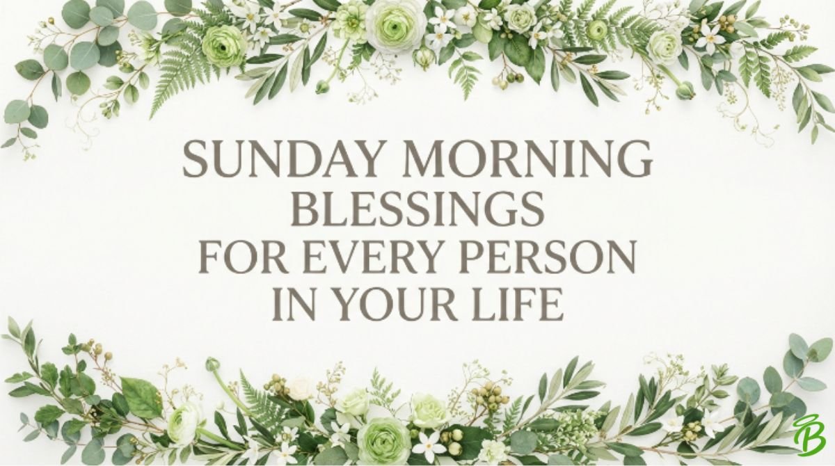 Sunday Morning Blessings for Every Person in Your Life