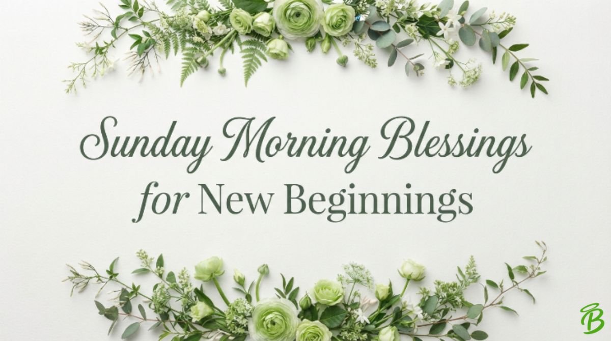 Sunday Morning Blessings for New Beginnings