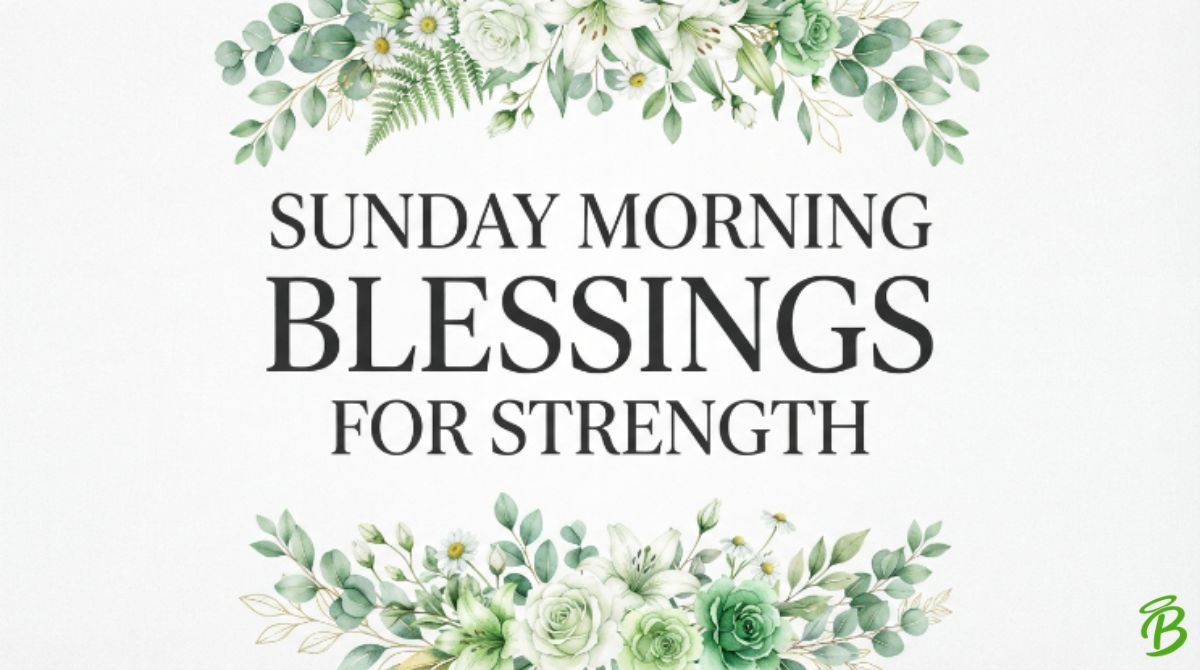 Sunday Morning Blessings for Strength