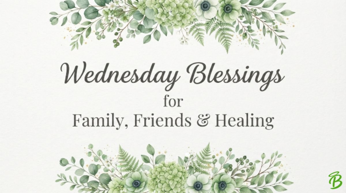 Wednesday Blessings for Family, Friends & Healing