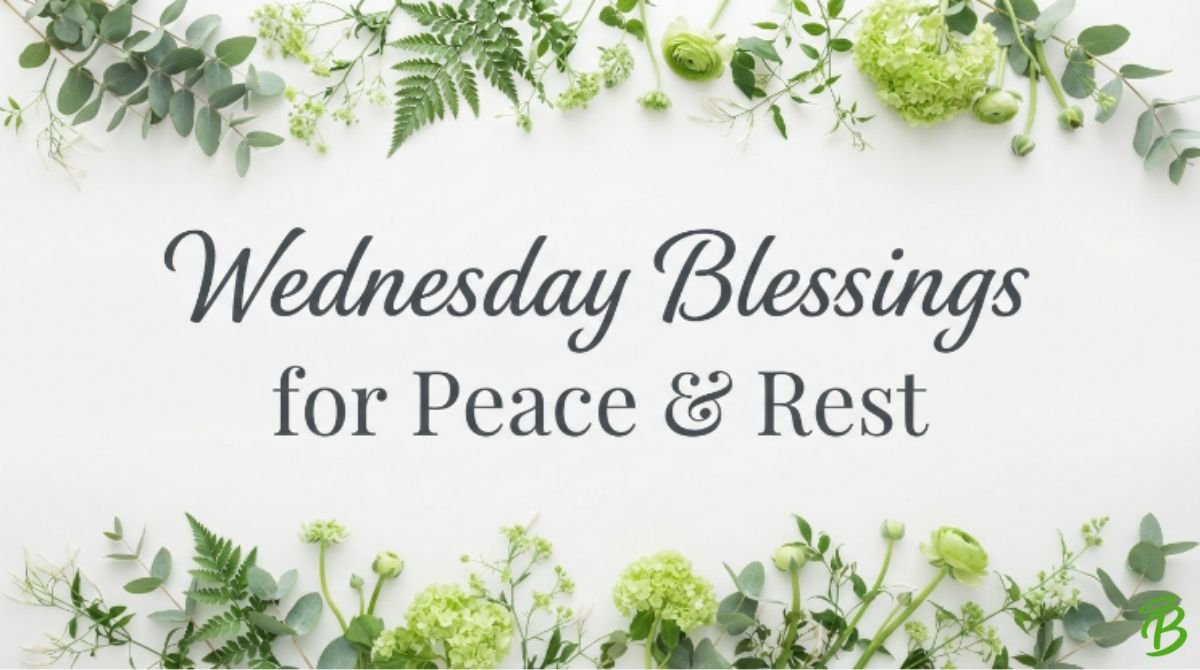 Wednesday Blessings for Peace & Rest