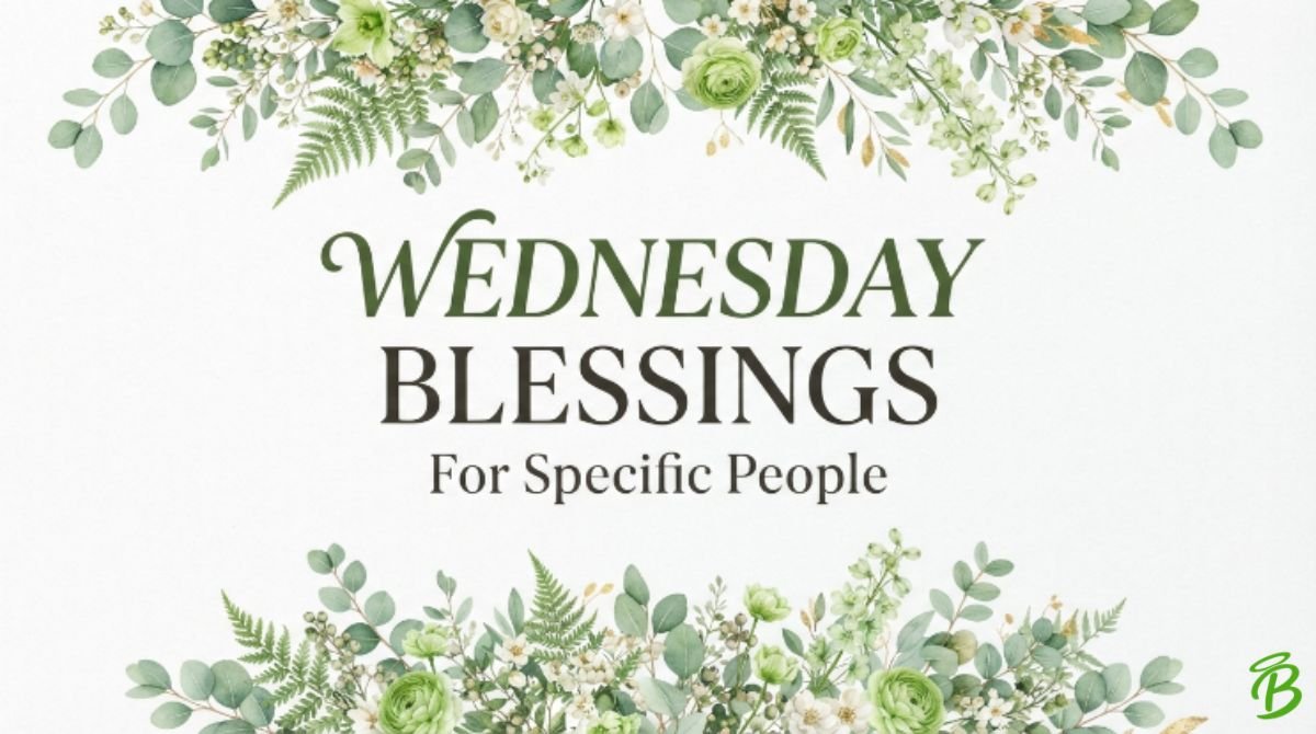 Wednesday Blessings for Specific People