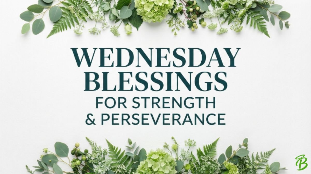 Wednesday Blessings for Strength & Perseverance