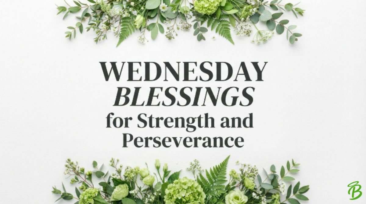 Wednesday Blessings for Strength & Perseverance