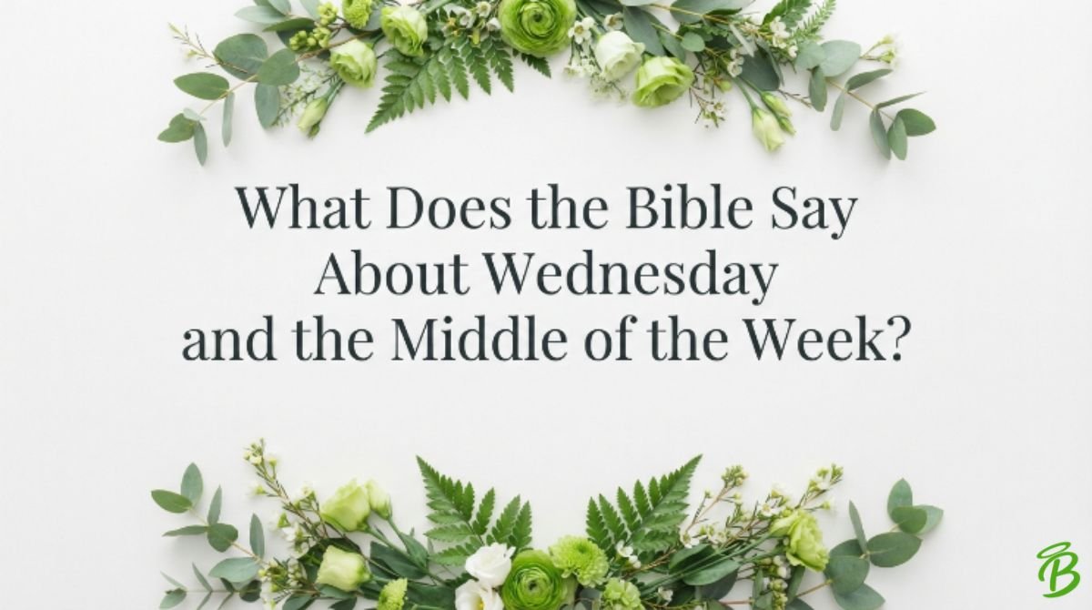 What Does the Bible Say About Wednesday and the Middle of the Week?
