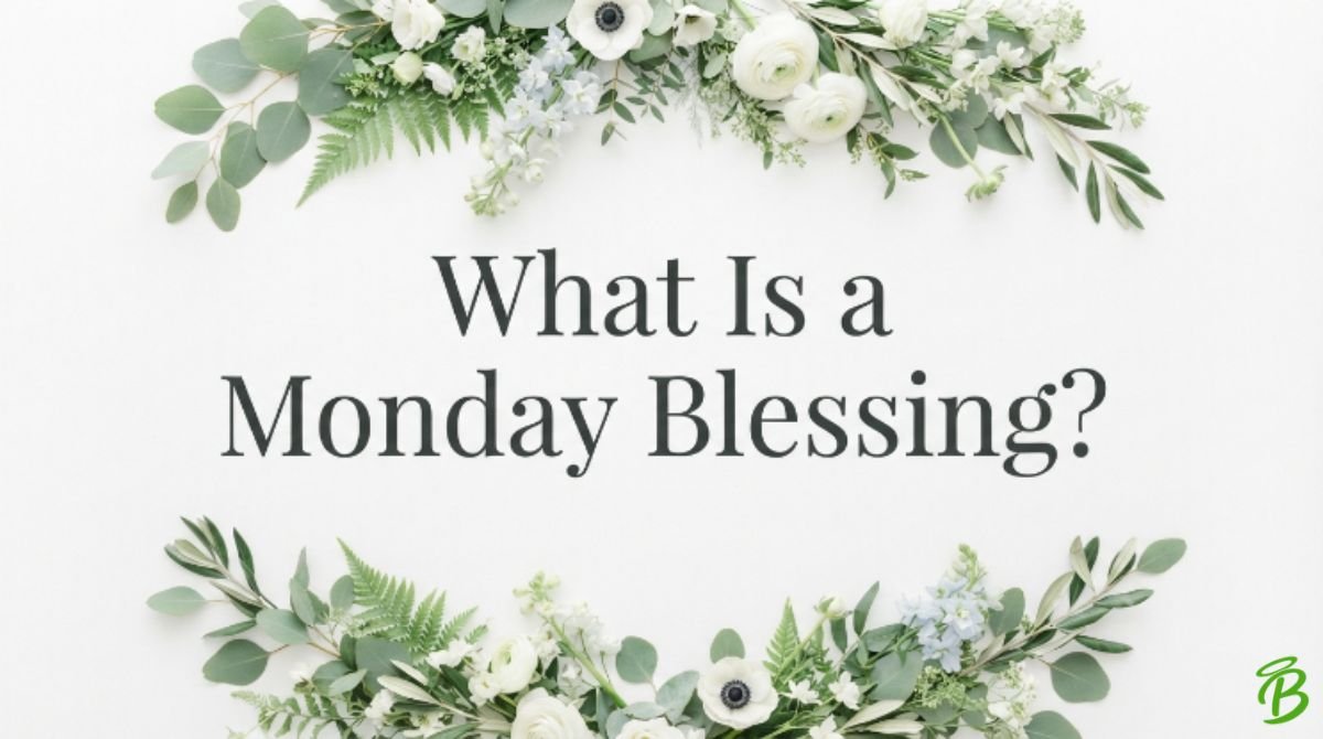 What Is a Monday Blessing?