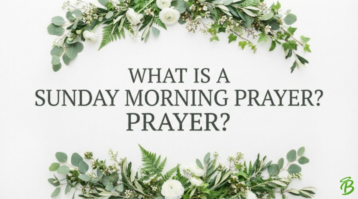 What Is a Sunday Morning Prayer?