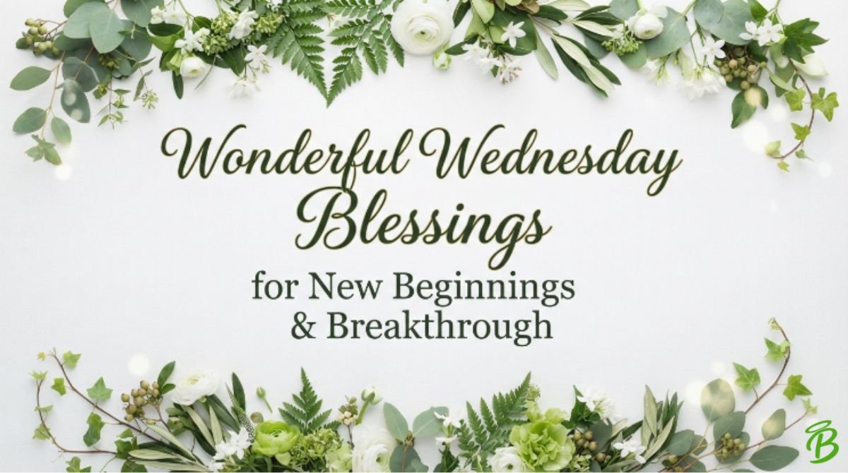 Wonderful Wednesday Blessings for New Beginnings & Breakthrough