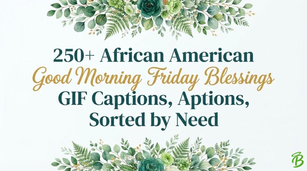 250+ African American Good Morning Friday Blessings GIF Captions, Sorted by Need