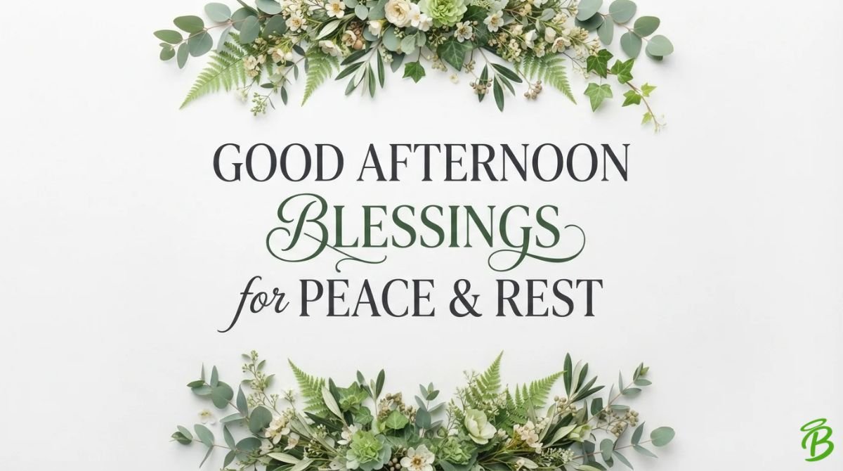 Good Afternoon Blessings for Peace & Rest