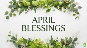 April Blessings