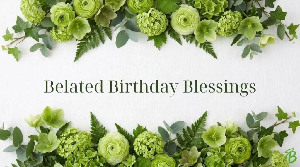 Belated Birthday Blessings