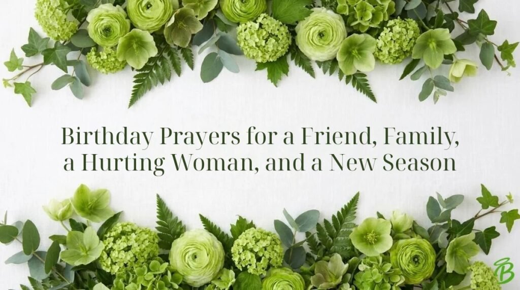 Birthday Prayers for a Friend, Family, a Hurting Woman, and a New Season