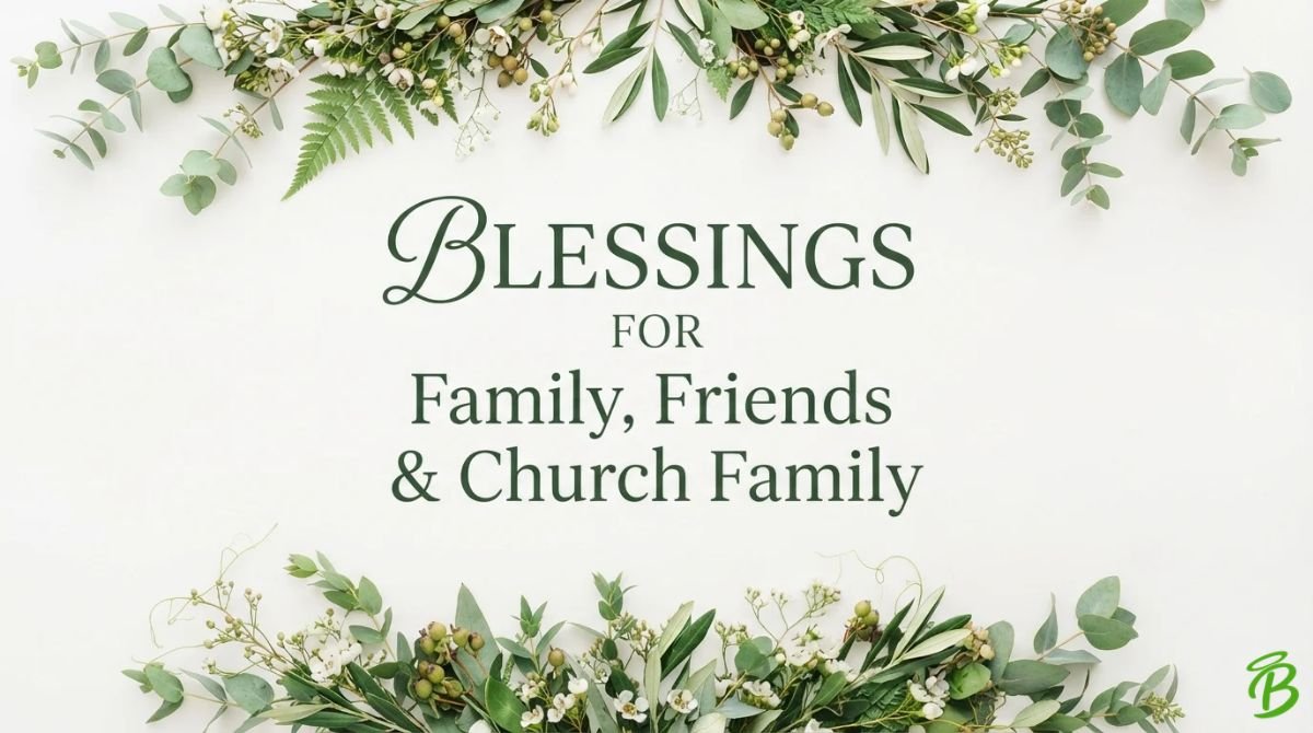 Blessings for Family, Friends & Church Family