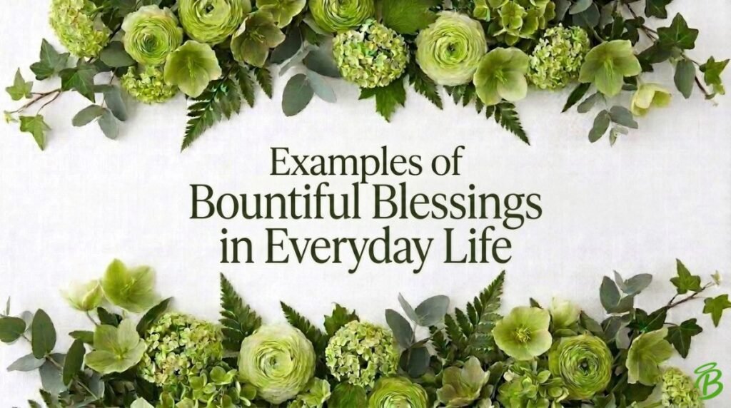 Examples of Bountiful Blessings in Everyday Life