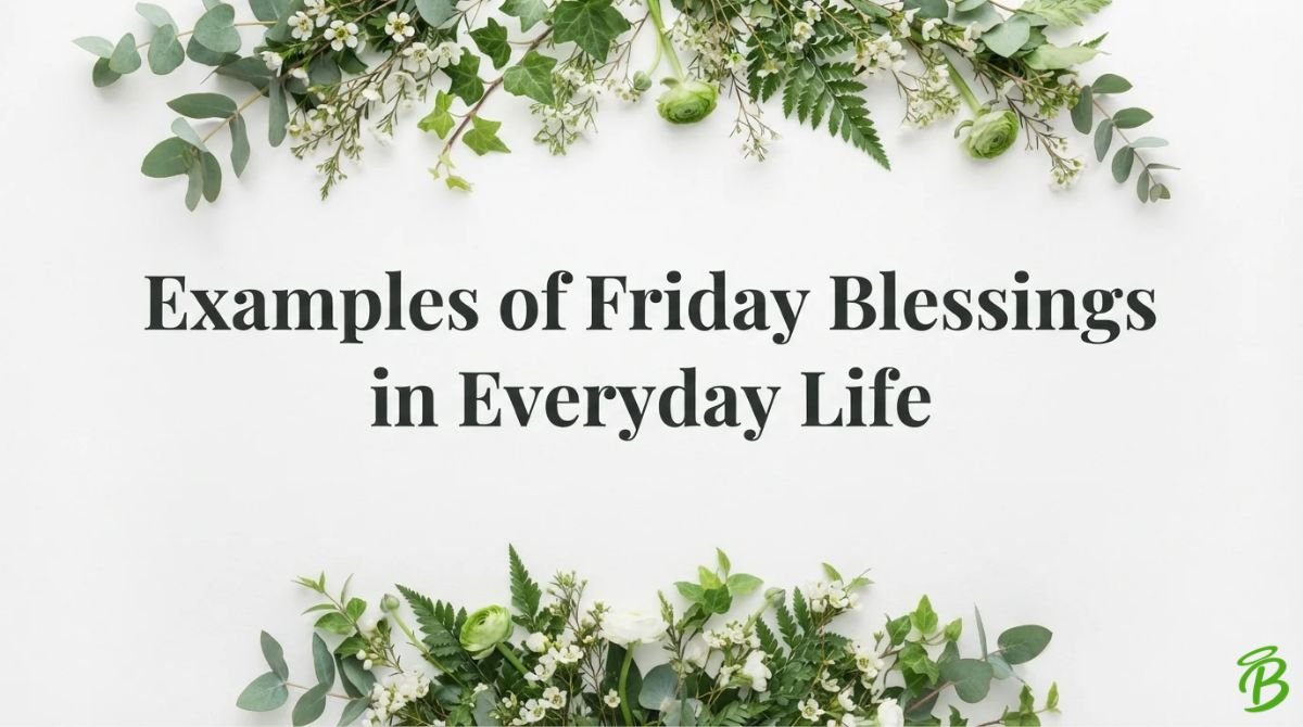 Examples of Friday Blessings in Everyday Life