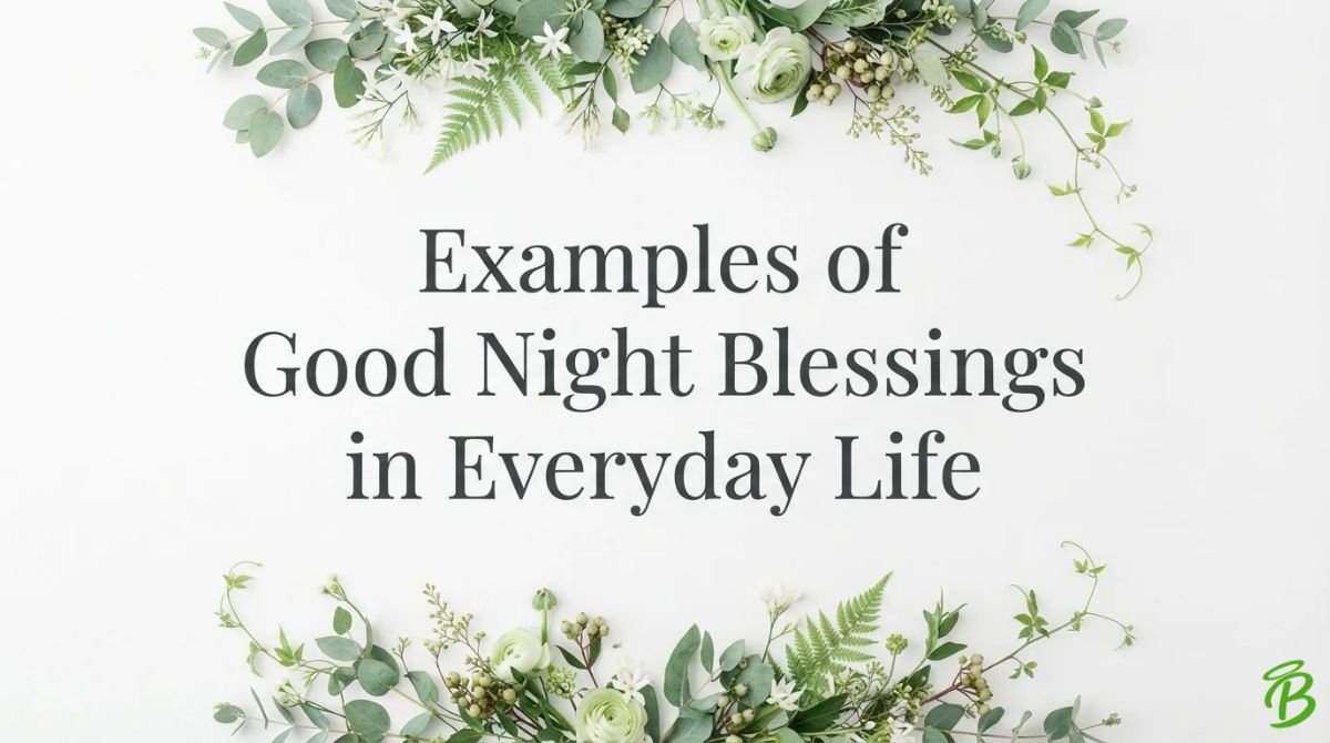 Examples of Good Night Blessings in Everyday Life