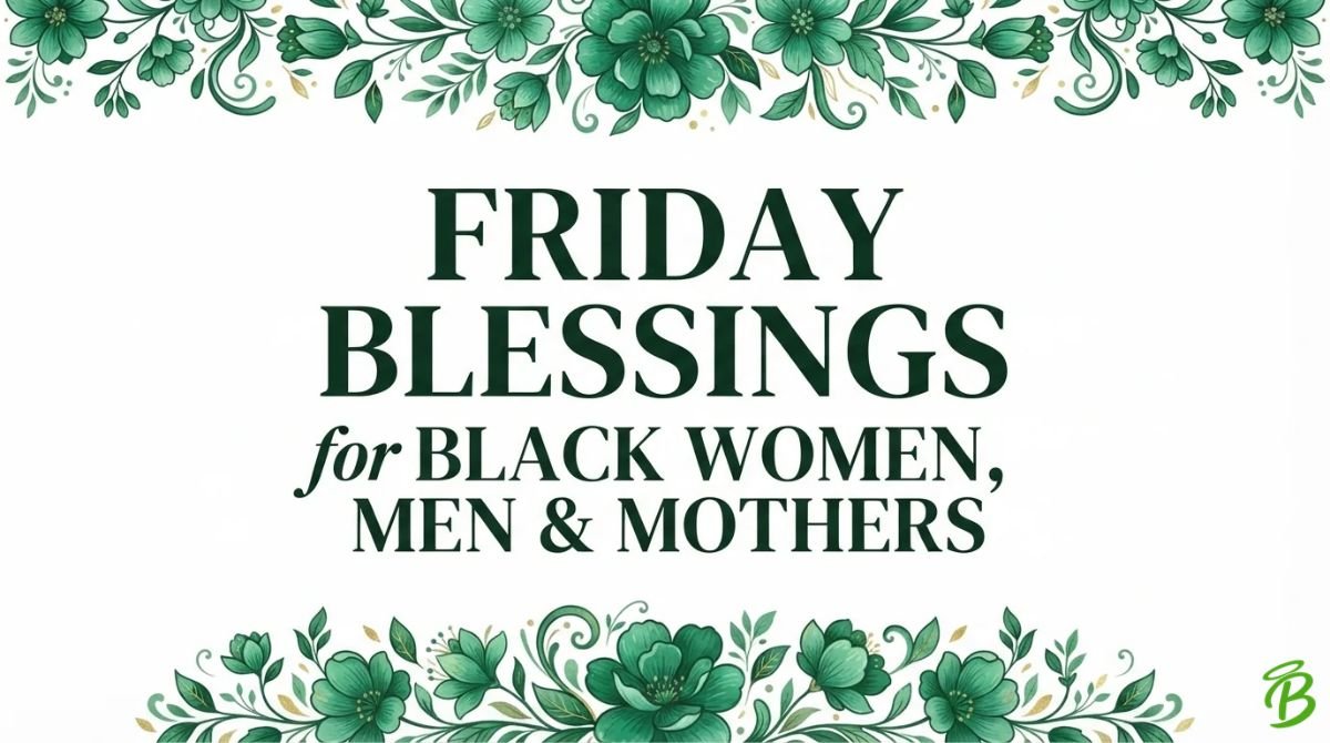 Friday Blessings for Black Women, Men & Mothers