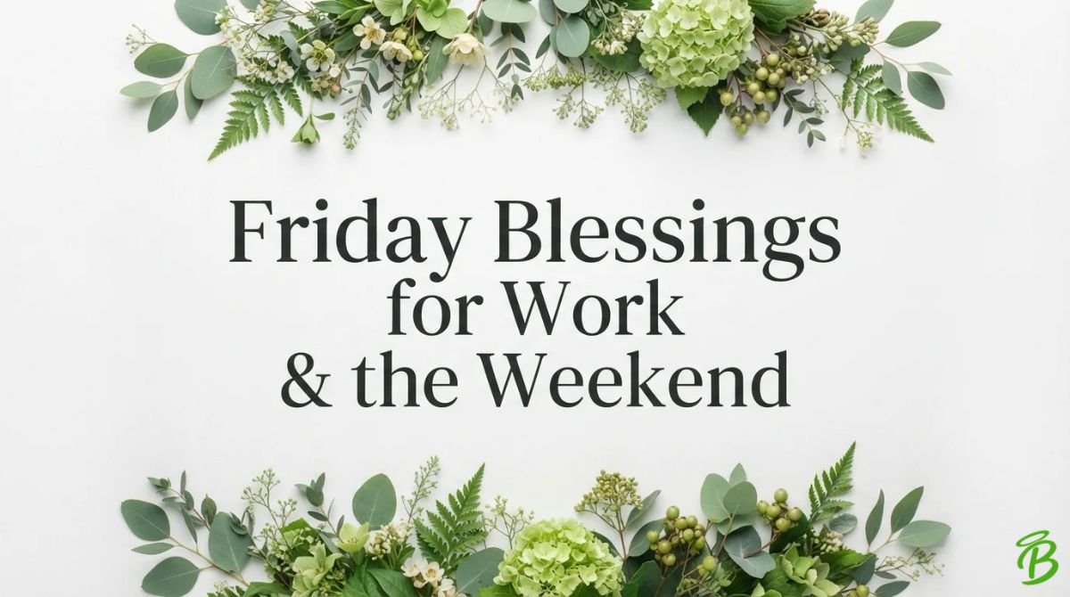Friday Blessings for Work and the Weekend
