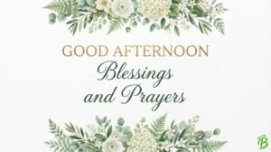Good Afternoon Blessings and Prayers